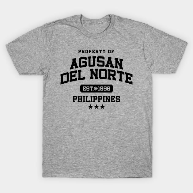 Agusan del Norte - Property of the Philippines Shirt T-Shirt by pinoytee